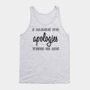 I Make No Apologies Tank Top